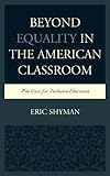 Beyond Equality in the American Classroom: The Case for Inclusive Education