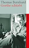 Goethe schtirbt: Erzählungen (suhrkamp taschenbuch) - Thomas Bernhard 