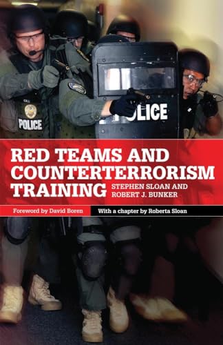 Red Teams and Counterterrorism Training (Volume 7) (International and Security Affairs Series)