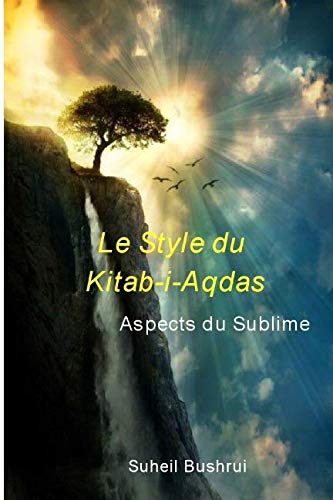 Kitáb-i-Aqdas : livre analyse littéraire et étude du style sublime