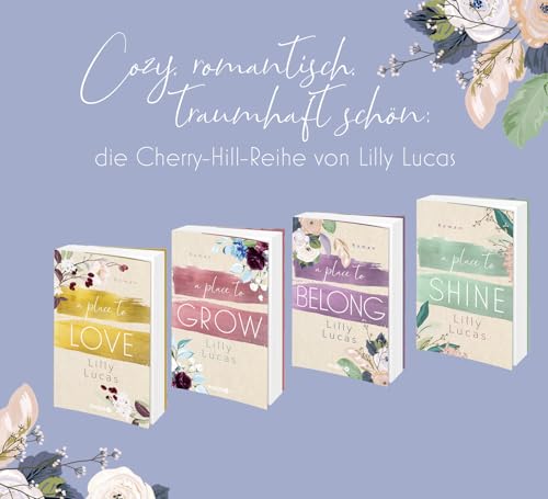 A Place to Belong: Roman | Leichtfüßige New Adult Romance zum Wohlfühlen | Booktok-Bestseller | Spiegel-Bestseller (Cherry Hill, Band 3)