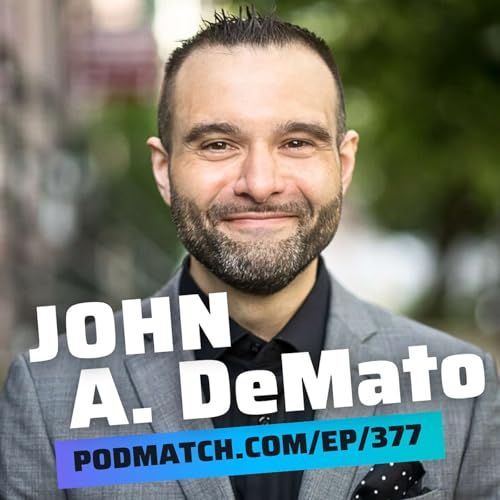 Growing Your Podcast Through Visual Storytelling | John A. DeMato