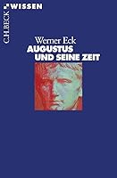 Augustus und seine Zeit 3406666868 Book Cover