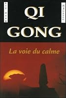 Qi Gong : La voie du calme 2733906011 Book Cover