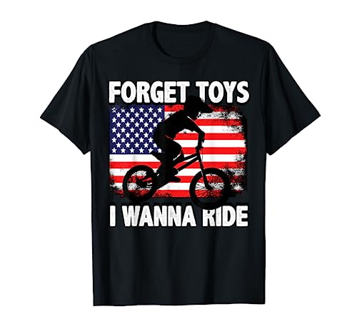 Forget Toys I Wanna Ride BMX Boys T-Shirt