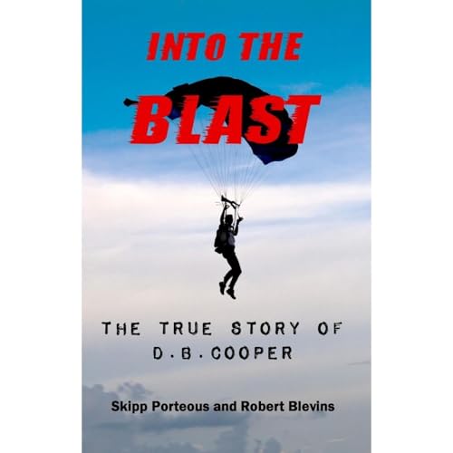 Into The Blast - The True Story of D.B. Cooper - Revised Edition by Skipp Porteous, Robert M. Blevins episode artwork