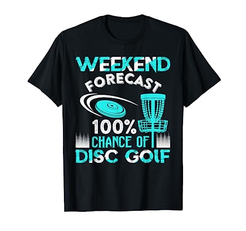 Weekend Forecast Disc Golf Player T-Shirt