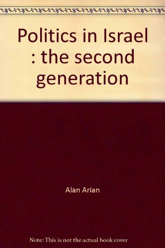 Politics in Israel: The second generation 0934540373 Book Cover