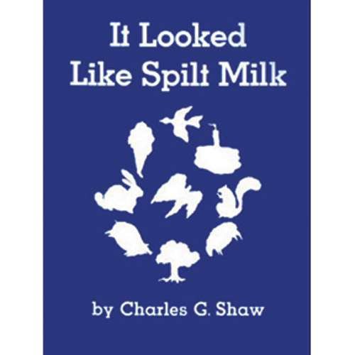 It Looked Like Spilt Milk Hardcover Book