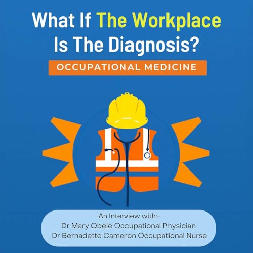 What If The Workplace Is The Diagnosis: Occupational Medicine
