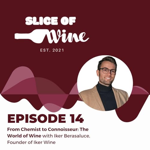 #14 - From Chemist to Connoisseur: The World of Wine with Iker Berasaluce, Founder of Iker Wine