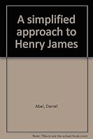 A SIMPLIFIED APPROACH TO HENRY JAMES. Detailed Analysis and Summaries. B0006BM1I2 Book Cover