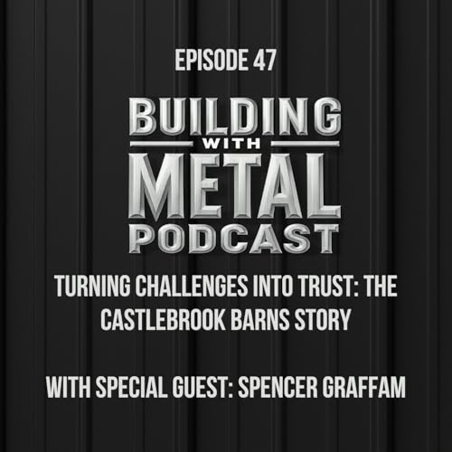 Episode 47 - Turning Challenges into Trust: The Castlebrook Barns Story cover art