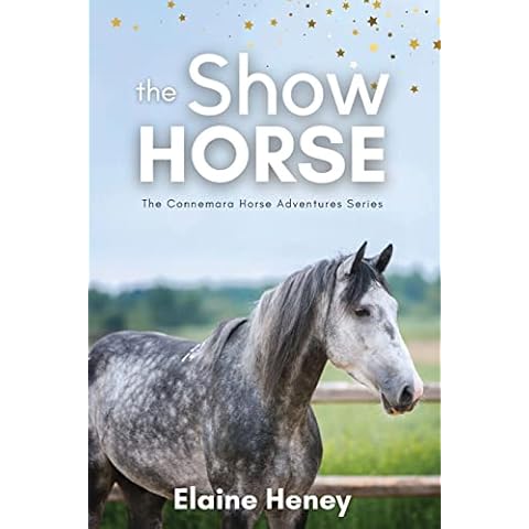 The Show Horse - Book 2 in the Connemara Horse Adventure Series for Kids | The Perfect Gift for Children age 8-12 (Connemara Adventures) Cover