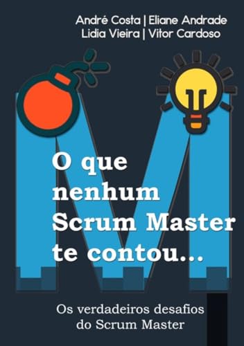 O Que Nenhum Scrum Master Te Contou...