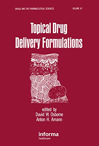 Topical Drug Delivery Formulations (Drugs and the Pharmaceutical Sciences) 1st Edition
