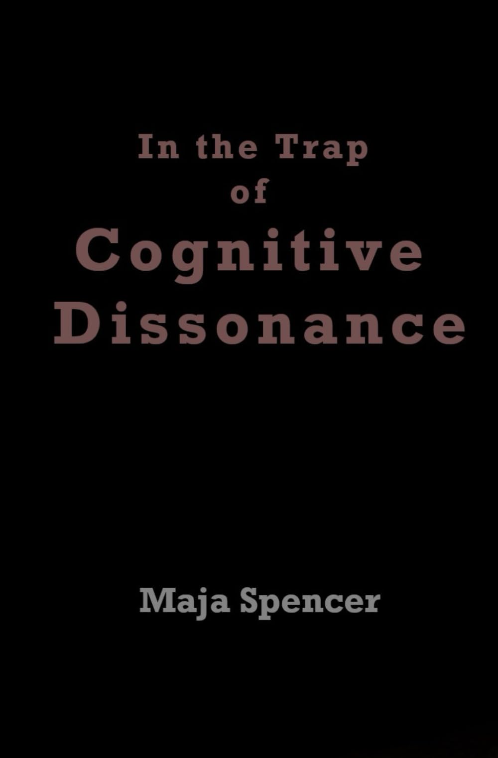 In the Trap of Cognitive Dissonance
