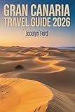Gran Canaria Travel Guide 2026