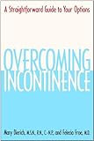 Overcoming Incontinence: A Straightforward Guide to Your Options
