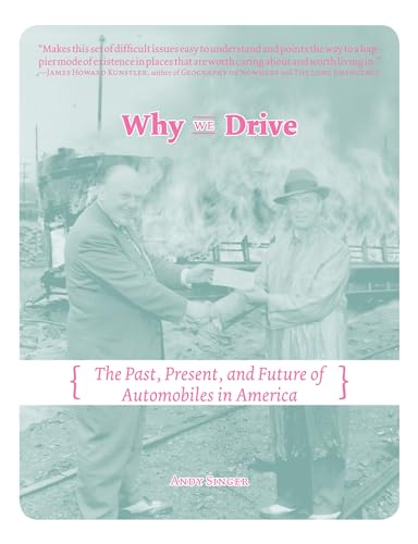 Why We Drive: The Past, Present, and Future of Automobiles