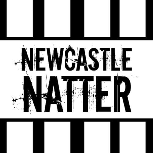 Newcastle Natter - The NUFC Podcast Podcast Por Newcastle Natter arte de portada