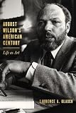 August Wilson's American Century: Life as Art (Regional)