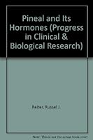 The Pineal and its hormones: Proceedings of an international symposium, January 2-9, 1982 (Progress in clinical and biological research) 0845100920 Book Cover