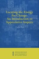 Locating the Energy for Change: an Introduction to Appreciative Inquiry 1895536154 Book Cover