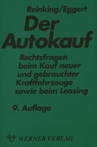 Preisvergleich Produktbild Der Autokauf: Rechtsfragen beim Kauf neuer und gebrauchter Kraftfahrzeuge sowie beim Leasing