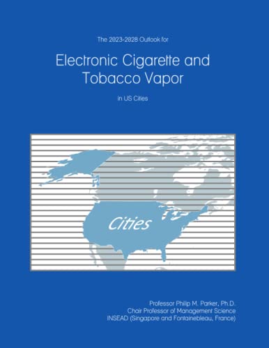 The 2023-2028 Outlook for Electronic Cigarette and Tobacco Vapor in the United States