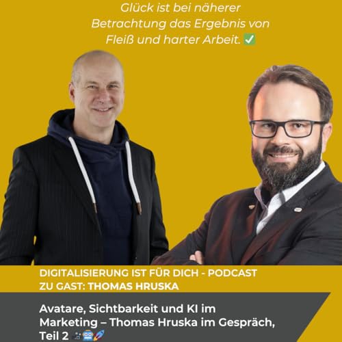 #344 - Avatare, Sichtbarkeit und KI im Marketing – Thomas Hruska im Gespräch, Teil 2 🎥🤖🚀