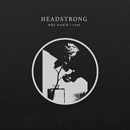 Amazon.co.jp Why Would I Stay [Explicit] Headstrong デジタルミュージック