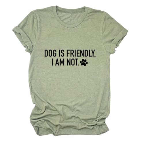 KTIMA Dog is Friendly I Am Not T-Shirt Funny Dog Mama Life Shirt Women Summer Short Sleeve Funny Dog Lovers Tee Green, Medium