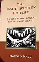 The Four Storey Forest: As Grow the Trees, So Too 0968583806 Book Cover