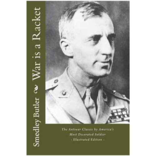 "War Is A Racket" (Ch. 4, 5) - Smedley Butler