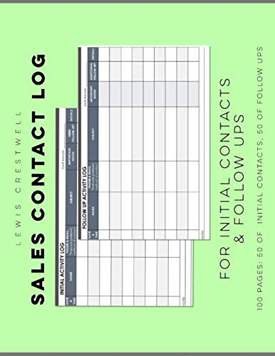 Sales Contact Log: 100 Pages: 50 of Initial Contacts & 50 of Follow-Ups