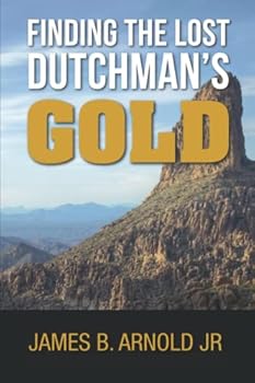 Paperback Finding the Lost Dutchman's Gold (Tunnel of Gold Series) Book
