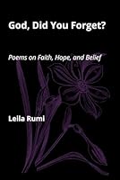 God, Did You Forget?: Poems on Faith, Hope, and Belief B0G2J6G9GK Book Cover