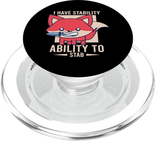 I Have Stability Funny Fox Knife Humor PopSockets PopGrip para MagSafe