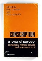Conscription: A World Survey of Compulsory Military Service and Resistance to it 0950020311 Book Cover