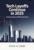 Tech Layoffs Continue in 2025: Understanding the 2025 Layoff Waves B0G2HHTC82 Book Cover