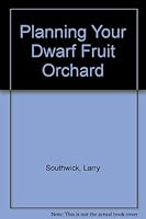 Planning Your Dwarf Fruit Orchard 0882661817 Book Cover