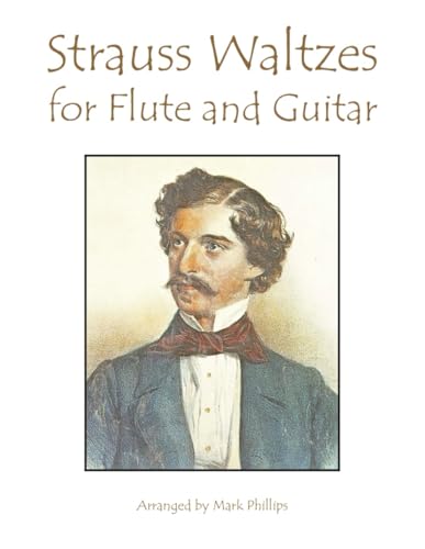 Strauss Waltzes for Flute and Guitar (Romantic Era Composers’ Masterworks for Flute and Guitar)