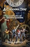 A Clockwork Thief (Excerpts from an Unknown Guidebook)