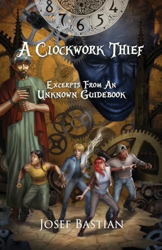 A Clockwork Thief (Excerpts from an Unknown Guidebook)