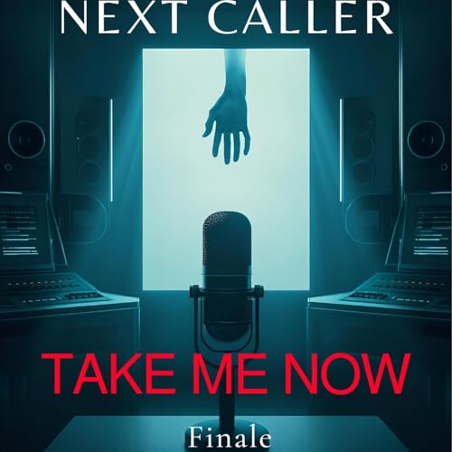 "Next Caller" TAKE ME NOW Finale
