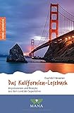 Das Kalifornien-Lesebuch: Impressionen und Rezepte aus dem Land der Superlative (Reise-Lesebuch: Reiseführer für alle Sinne) - Gunhild Hexamer 