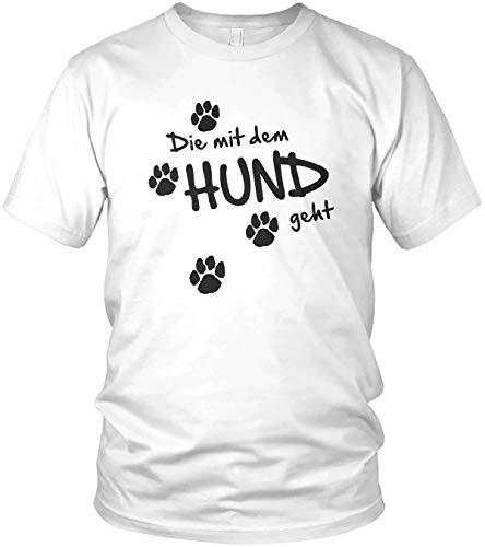Die mit dem Hund geht - Hunde Sprüche für Hundebesitzer & Hundesport - Herren T-Shirt und Männer Tshirt, Größe:S, Farbe:Weiß/Schwarz