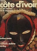 Cote D'ivoire, Ou, Les Racines De La Sagesse ("Grands Livres") (French Edition) 2852582384 Book Cover