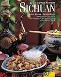 Sichuan: Westchina. Küchen der Welt